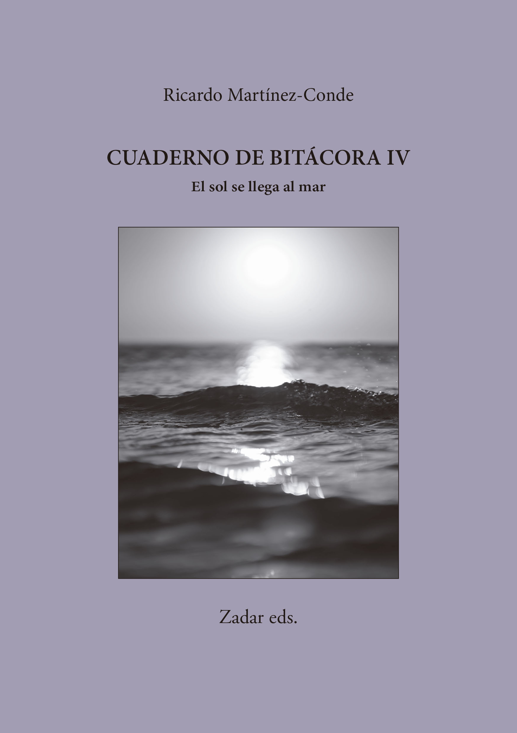 En este momento estás viendo Cuaderno de bitácora IV · El sol se llega al mar