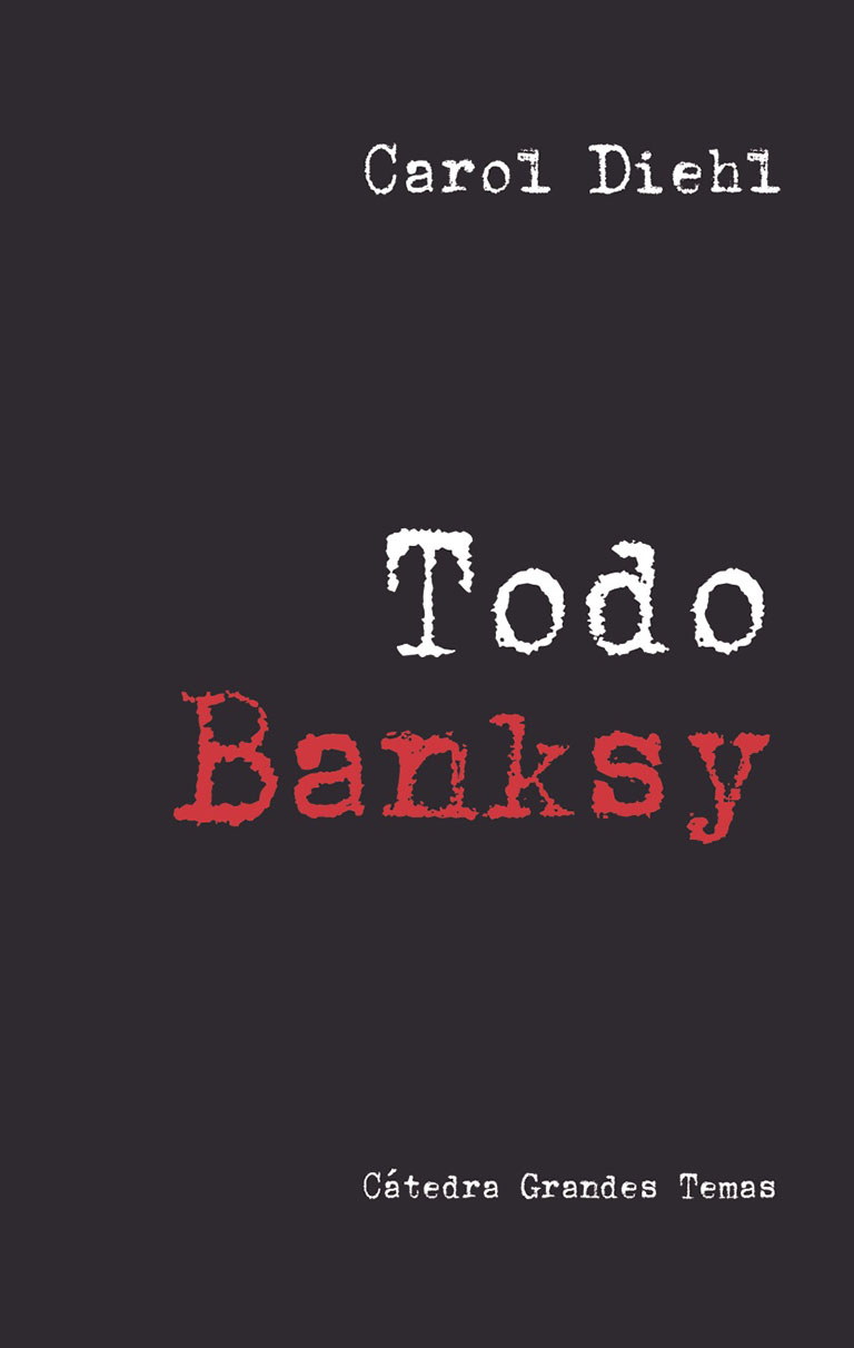 En este momento estás viendo Todo Banksy, de Carlo Diehl