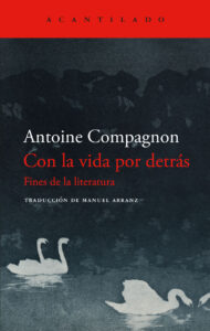 Lee más sobre el artículo Con la vida por detrás, de Antoine Compagnon