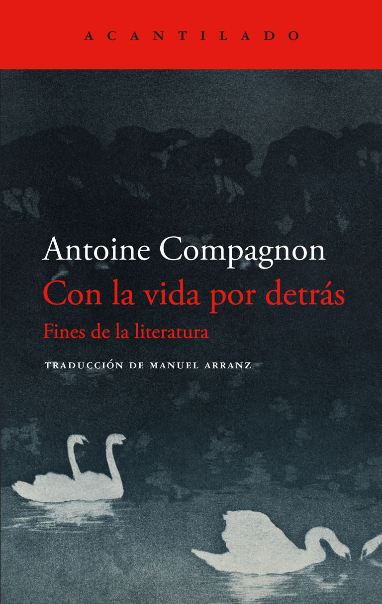 En este momento estás viendo Con la vida por detrás, de Antoine Compagnon