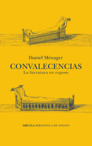Lee más sobre el artículo Convalecencias. La literatura en reposo