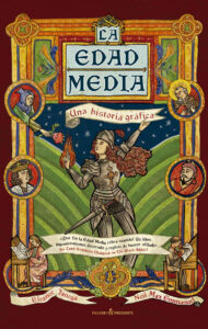 Lee más sobre el artículo La Edad Media, una historia gráfica, de de Eleanor Janega