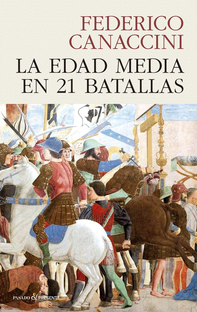 En este momento estás viendo La Edad Media en 21 batallas, de Federico Canaccini