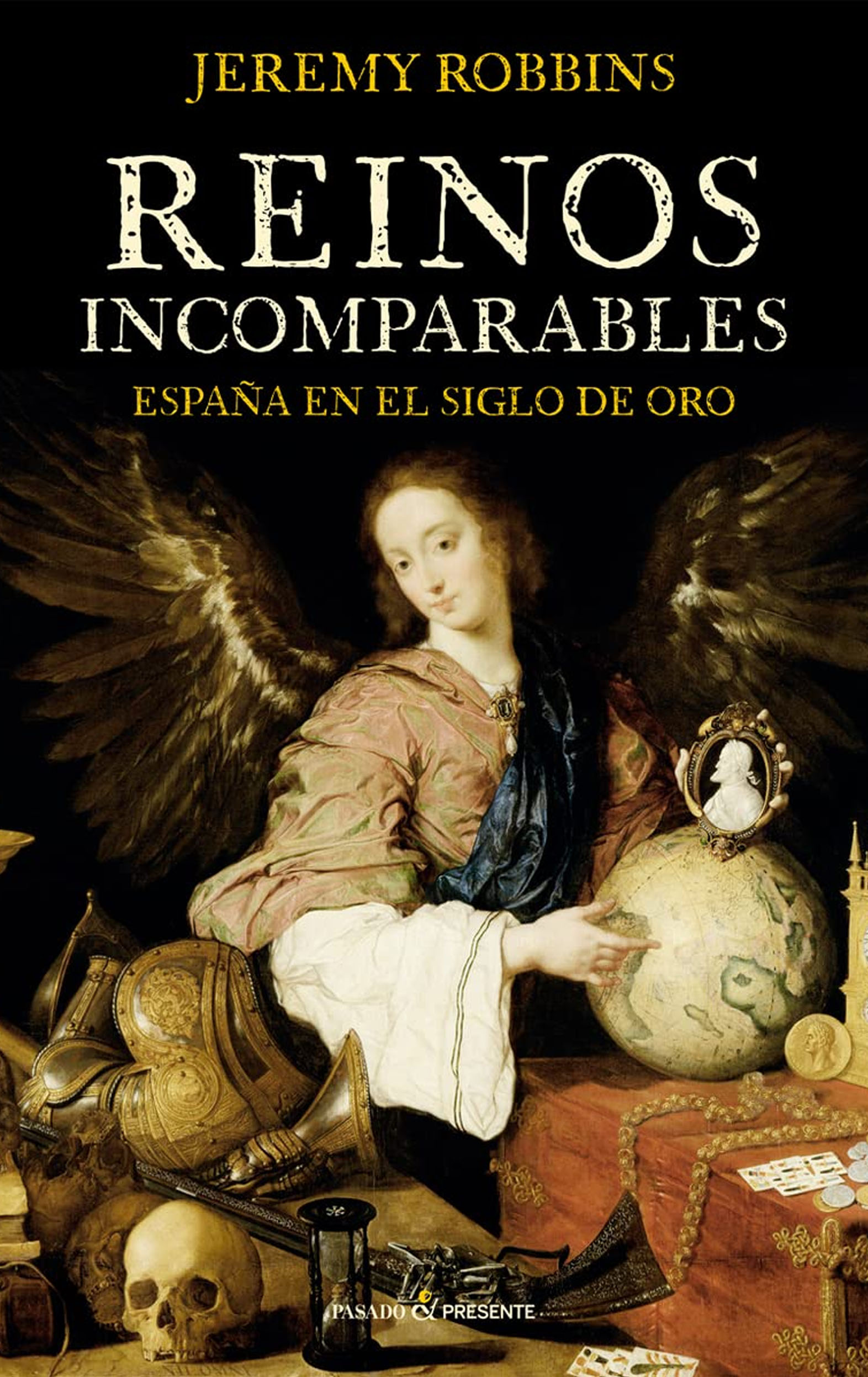 En este momento estás viendo Reinos incomparables. España en el Siglo de Oro, de Jeremy Robbins