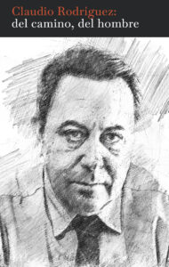 Lee más sobre el artículo Claudio Rodríguez: del camino, del hombre