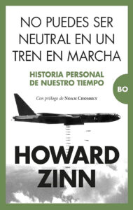 Lee más sobre el artículo No puedes ser neutral en un tren en marcha, de Howard Zinn