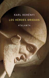 Lee más sobre el artículo Los héroes griegos, de Karl Kerényi