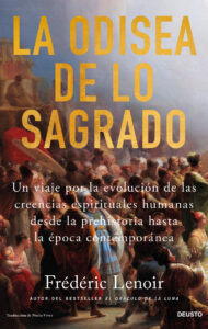 Lee más sobre el artículo La odisea de lo sagrado, de Frédéric Lenoir